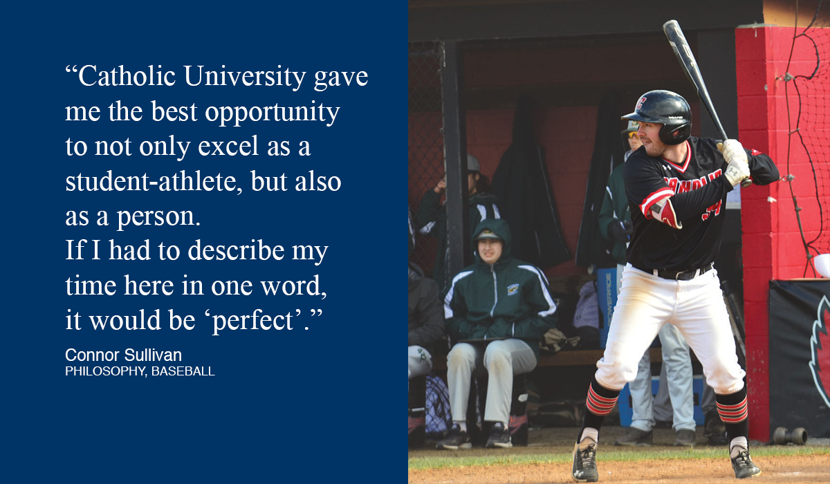 Baseball player at bat with quote that says, “蜜桃社 gave  me the best opportunity  to not only excel as a  student-athlete, but also  as a person.  If I had to describe my time here in one word,  it would be ‘perfect’.”  Connor Sullivan PHILOSOPHY, BASEBALL